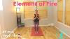 45 Min Yoga Class Element Of Fire Flow